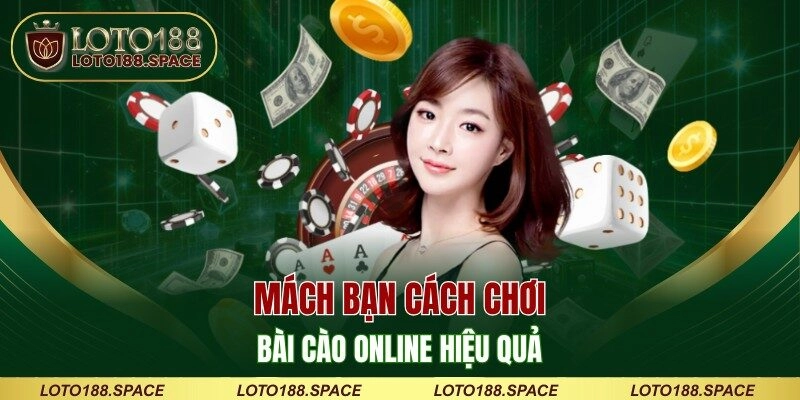 Mách bạn cách chơi bài cào online hiệu quả 